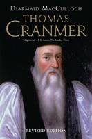 MacCulloch, Diarmaid - Thomas Cranmer: A Life - 9780300226577 - 9780300226577