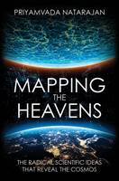 Priyamvada Natarajan - Mapping the Heavens: The Radical Scientific Ideas That Reveal the Cosmos - 9780300227031 - V9780300227031