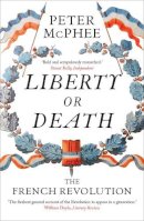 Peter Mcphee - Liberty or Death: The French Revolution - 9780300228694 - V9780300228694