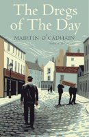 Mairtin O Cadhain - The Dregs of the Day - 9780300242775 - 9780300242775