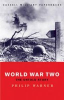 Warner, Philip - World War Two: The Untold Story - 9780304358496 - KSS0009173