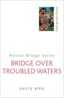David Bird - Bridge Over Troubled Waters - 9780304361151 - V9780304361151