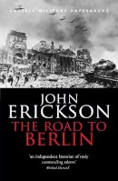 Prof John Erickson - The Road to Berlin (Stalin's War with Germany Volume II) (Cassell Military Paperbacks) - 9780304365401 - V9780304365401