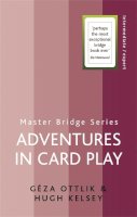 Hugh Kelsey - Adventures in Card Play (Master Bridge Series) - 9780304368075 - V9780304368075