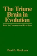 Paul D. Maclean - The Triune Brain in Evolution: Role in Paleocerebral Functions - 9780306431685 - V9780306431685