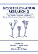 Gerald C. Llewellyn (Ed.) - Biodeterioration Research: Mycotoxins, Biotoxins, Wood Decay, Air Quality, Cultural Properties, General Biodeterioration, and Degradation (v. 3) - 9780306436970 - V9780306436970