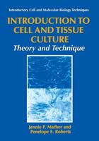 Jennie P. Mather - Introduction to Cell and Tissue Culture: Theory and Technique - 9780306458590 - V9780306458590