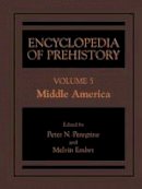 Peter N. Peregrine (Ed.) - Encyclopedia of Prehistory: Volume 5: Middle America - 9780306462597 - V9780306462597