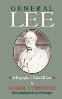 Fitzhugh Lee - General Lee: A Biography of Robert E. Lee - 9780306805899 - V9780306805899