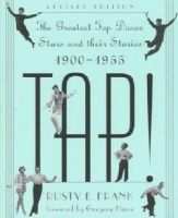 Rusty Frank - TAP! The Greatest Tap Dance Stars and Their Stories 1900-1955 - 9780306806353 - V9780306806353