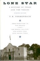T. Fehrenbach - Lone Star: A History Of Texas And The Texans - 9780306809422 - V9780306809422