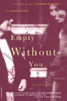 Rodger Streitmatter - Empty Without You: The Intimate Letters Of Eleanor Roosevelt And Lorena Hickok - 9780306809989 - V9780306809989