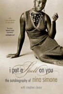 Nina Simone - I Put A Spell On You: The Autobiography Of Nina Simone - 9780306813276 - V9780306813276