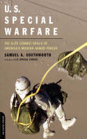 Samuel A. Southworth - U.S. Special Warfare: The Elite Combat Skills Of America´s Modern Armed Forces - 9780306813573 - KHN0001901