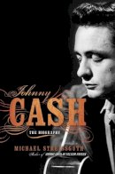 Michael Streissguth - Johnny Cash: The Biography - 9780306813689 - 9780306813689