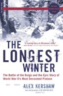 Alex Kershaw - The Longest Winter: The Battle of the Bulge and the Epic Story of World War II´s Most Decorated Platoon - 9780306814402 - V9780306814402