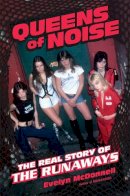 Evelyn Mcdonnell - Queens of Noise: The Real Story of the Runaways - 9780306820397 - V9780306820397
