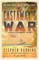 Stephen Harding - The Castaway´s War: One Man´s Battle against Imperial Japan - 9780306823404 - V9780306823404
