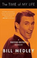 Bill Medley - The Time of My Life: A Righteous Brother´s Memoir - 9780306823671 - V9780306823671