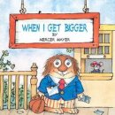 Mercer Mayer - When I Get Bigger - 9780307119438 - V9780307119438
