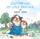 Mercer Mayer - Just Me and My Little Brother (Little Critter) (Pictureback(R)) - 9780307126283 - V9780307126283