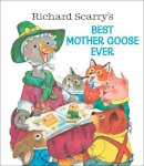 Richard Scarry - Best Mother Goose Ever! - 9780307155788 - V9780307155788