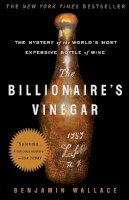 Benjamin Wallace - The Billionaire's Vinegar: The Mystery of the World's Most Expensive Bottle of Wine - 9780307338785 - V9780307338785
