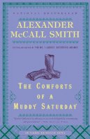 Alexander Mccall Smith - The Comforts of a Muddy Saturday (Isabel Dalhousie) - 9780307387073 - 9780307387073