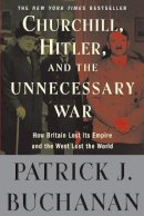 Patrick J. Buchanan - Churchill, Hitler, and 
