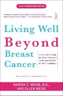 Marisa Weiss - Living Well Beyond Breast Cancer: A Survivor´s Guide for When Treatment Ends and the Rest of Your Life Begins - 9780307460226 - V9780307460226