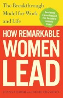 Joanna Barsh - How Remarkable Women Lead: The Breakthrough Model for Work and Life - 9780307461704 - V9780307461704