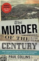 Paul Collins - The Murder of the Century - 9780307592217 - V9780307592217