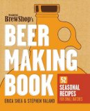 Erica Shea - Brooklyn Brew Shop´s Beer Making Book: 52 Seasonal Recipes for Small Batches - 9780307889201 - V9780307889201
