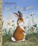 Margaret Wise Brown - Home for a Bunny: A Bunny Book for Kids - 9780307930095 - V9780307930095