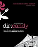 Amanda Cohen - Dirt Candy: A Cookbook: Flavor-Forward Food from the Upstart New York City Vegetarian Restaurant - 9780307952172 - V9780307952172