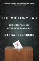 Sasha Issenberg - The Victory Lab: The Secret Science of Winning Campaigns - 9780307954800 - V9780307954800