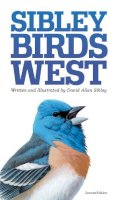 David Allen Sibley - The Sibley Field Guide to Birds of Western North America: Second Edition - 9780307957924 - V9780307957924