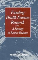 Institute Of Medicine - Funding Health Sciences Research: A Strategy to Restore Balance - 9780309043434 - KHS0049588
