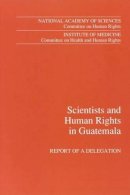 Commitee On Human Rights- Commitee On Health On Hu - Scientists and Human Rights in Guatemela - 9780309047937 - KHS0083941