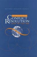 Committee On International Conflict Resolution - International Conflict Resolution After the Cold War - 9780309070270 - V9780309070270