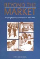 National Research Council, Division Of Behavioral And Social Sciences And Education, Committee On National Statistics, Panel To Study The Design Of No - Beyond the Market: Designing Nonmarket Accounts for the United States - 9780309093194 - V9780309093194