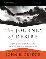 John Eldredge - The Journey of Desire Study Guide Expanded Edition: Searching for the Life You've Always Dreamed Of - 9780310084815 - V9780310084815
