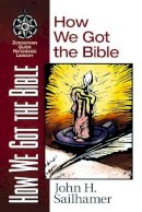 John H. Sailhamer - How We Got the Bible - 9780310203919 - V9780310203919