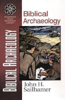 John H. Sailhamer - Biblical Archaeology - 9780310203933 - V9780310203933