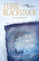 Terri Blackstock - When Dreams Cross - 9780310207092 - V9780310207092