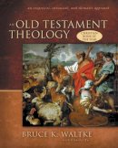 Bruce K. Waltke - An Old Testament Theology: An Exegetical, Canonical, and Thematic Approach - 9780310218975 - V9780310218975