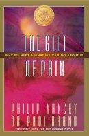Paul Brand - The Gift of Pain: Why We Hurt and What We Can Do About It - 9780310221449 - V9780310221449