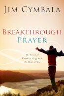 Jim Cymbala - Breakthrough Prayer: The Secret of Receiving What You Need from God - 9780310255185 - V9780310255185