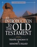 Longman Iii, Tremper, Dillard, Raymond B. - An Introduction to the Old Testament: Second Edition - 9780310263418 - V9780310263418