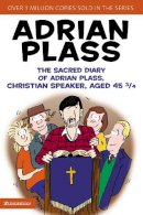Adrian Plass - The Sacred Diary of Adrian Plass, Christian Speaker, Aged 45 3/4 - 9780310269137 - V9780310269137